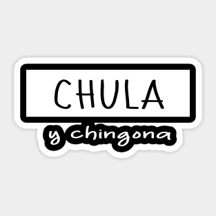 Chula and chingona boss girl mexican slang latin chicano pride Sticker